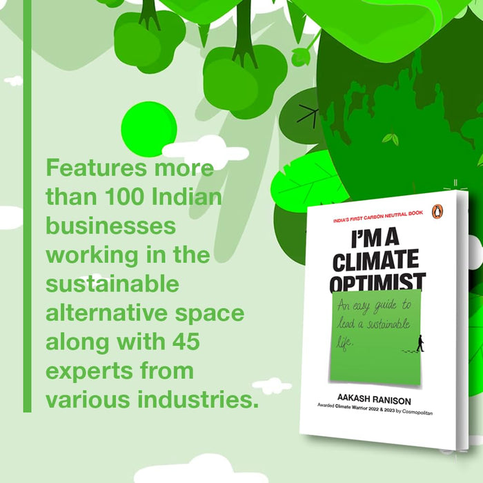 I’m a Climate Optimist: An Easy Guide to Lead a Sustainable Life by Aakash Ranison